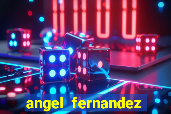 angel fernandez only fans